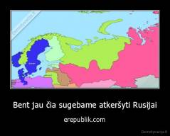 Bent jau čia sugebame atkeršyti Rusijai - erepublik.com