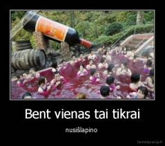 Bent vienas tai tikrai - nusišlapino 