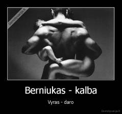 Berniukas - kalba - Vyras - daro