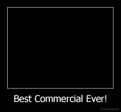 Best Commercial Ever! - 