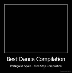 Best Dance Compilation - Portugal & Spain - Free Step Compilation