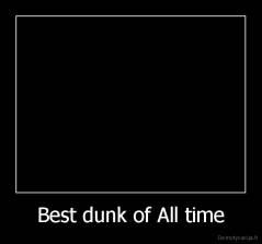 Best dunk of All time - 