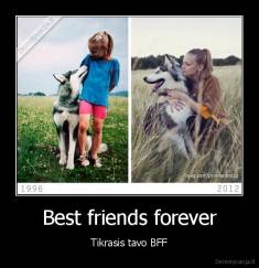 Best friends forever - Tikrasis tavo BFF