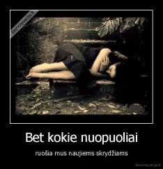 Bet kokie nuopuoliai - ruošia mus naujiems skrydžiams