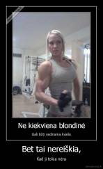 Bet tai nereiškia, - Kad ji tokia nėra