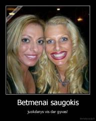Betmenai saugokis - juokdarys vis dar gyvas!