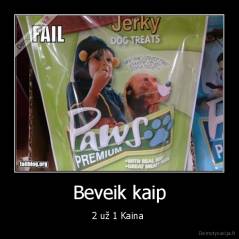 Beveik kaip - 2 už 1 Kaina 