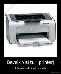 Beveik visi turi printerį - Ir beveik niekas neturi rašalo