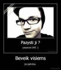 Beveik visiems - jis patinka.