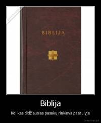 Biblija - Kol kas didžiausias pasakų rinkinys pasaulyje