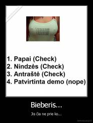 Bieberis... - Jis čia ne prie ko...