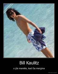 Bill Kaulitz - o jūs manėte, kad čia mergina