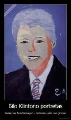 Bilo Klintono portretas - Nutapytas Esref Armagan - dailininko, aklo nuo gimimo