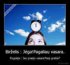 Birželis : Jėga!Pagaliau vasara. - Rugsėjis : Jau praėjo vasara?taip greitai?
