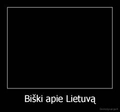 Biški apie Lietuvą - 