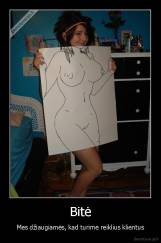 Bitė - Mes džiaugiamės, kad turime reiklius klientus