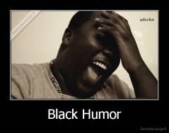 Black Humor - 