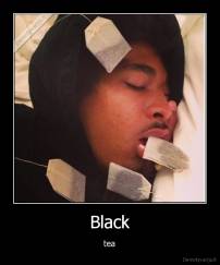 Black - tea