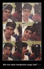 Ble nuo kada merginoms auga ūsai? -_- - 