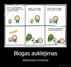 Blogas auklėjimas - didžiausias monstras