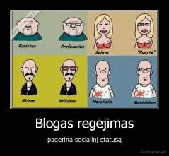Blogas regėjimas - pagerina socialinį statusą