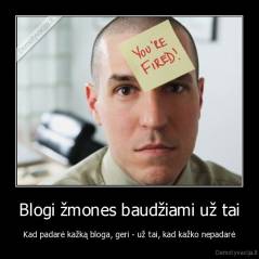 Blogi žmones baudžiami už tai - Kad padarė kažką bloga, geri - už tai, kad kažko nepadarė