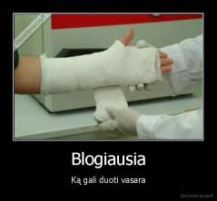 Blogiausia - Ką gali duoti vasara
