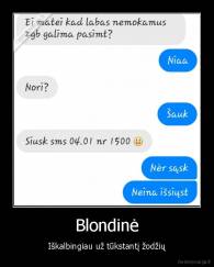 Blondinė - Iškalbingiau už tūkstantį žodžių