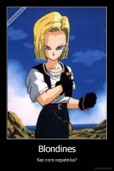 Blondines - Kas nors nepatinka?