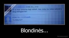 Blondinės... - 