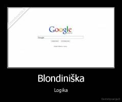 Blondiniška - Logika