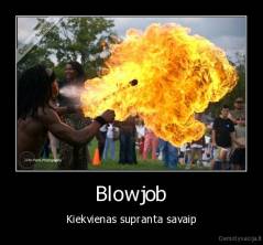 Blowjob - Kiekvienas supranta savaip