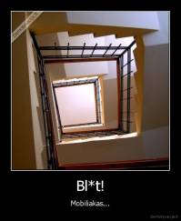 Bl*t! - Mobiliakas...