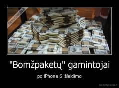 "Bomžpaketų" gamintojai - po iPhone 6 išleidimo
