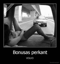 Bonusas perkant - VOLVO