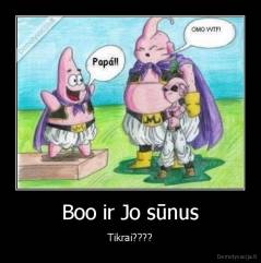 Boo ir Jo sūnus - Tikrai????