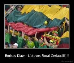 Borisas Diaw - Lietuvos Fanai Geriausiiii!!! - 