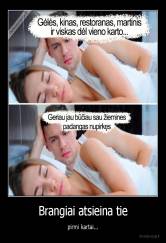 Brangiai atsieina tie - pirmi kartai...