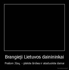 Brangieji Lietuvos dainininkai - Prašom Jūsų  - įdėkite širdies ir atsiduokite dainai