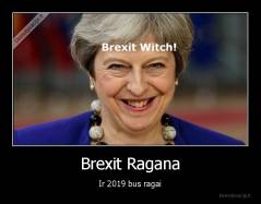 Brexit Ragana - Ir 2019 bus ragai