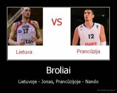 Broliai - Lietuvoje - Jonas, Prancūzijoje - Nando