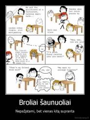 Broliai šaunuoliai - Nepažįstami, bet vienas kitą supranta