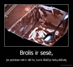 Brolis ir sesė, - jie pykstasi net ir dėl to, kuris išlaižys ledų dėžutę