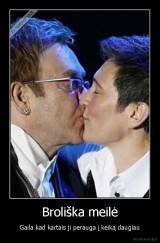 Broliška meilė - Gaila kad kartais ji perauga į keiką daugiau