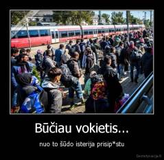 Būčiau vokietis... - nuo to šūdo isterija prisip*stu