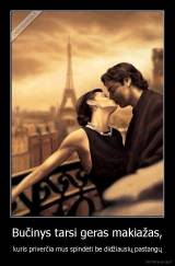 Bučinys tarsi geras makiažas, - kuris priverčia mus spindėti be didžiausių pastangų