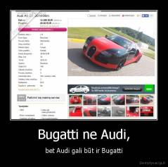 Bugatti ne Audi, - bet Audi gali būt ir Bugatti