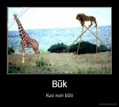Būk - Kuo nori būti