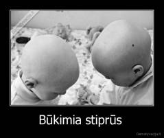 Būkimia stiprūs  - 