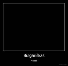 Bulgariškas - Menas